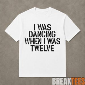 Olivia Rodrigo I Was Dancing When I Was Twelve Shirt 1