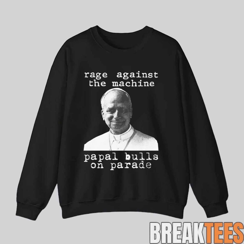 Rage Against The Machine Papal Bulls On Parade Shirt Rage Against The Machine Papal Bulls On Parade Shirt