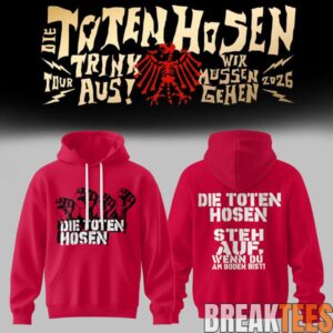 Die Toten Hosen Trink Aus! Wir Müssen Gehen - Tour 2026 Hoodie 1