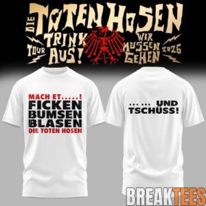 Die Toten Hosen Trink Aus! Wir Müssen Gehen - Tour 2026 Shirt 4