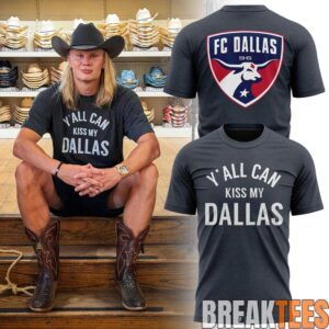 Erling Haaland FC Dallas Y’all Can Kiss My Dallas T-Shirt