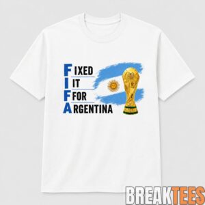Fixed It For Argentina Shirt 2 sacqY.jpg