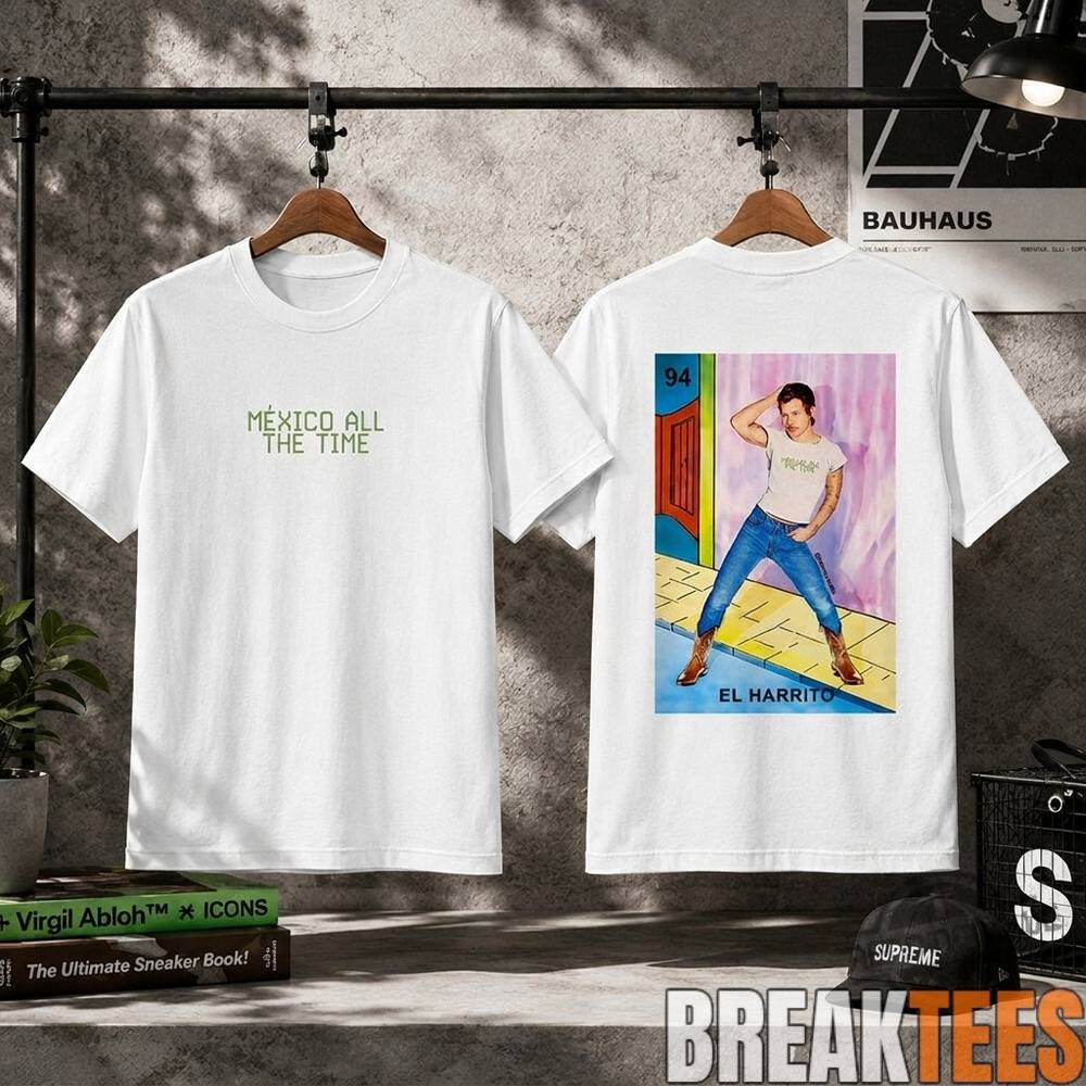 Harry Styles El Harrito Loteria Mexico All The Time T-Shirt Harry Styles El Harrito Loteria Mexico All The Time T-Shirt
