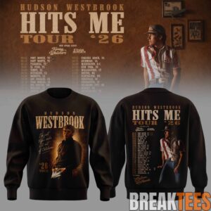 Hudson Westbrook Hits Me Tour 26 Sweatshirt 4 8BlpY.jpg