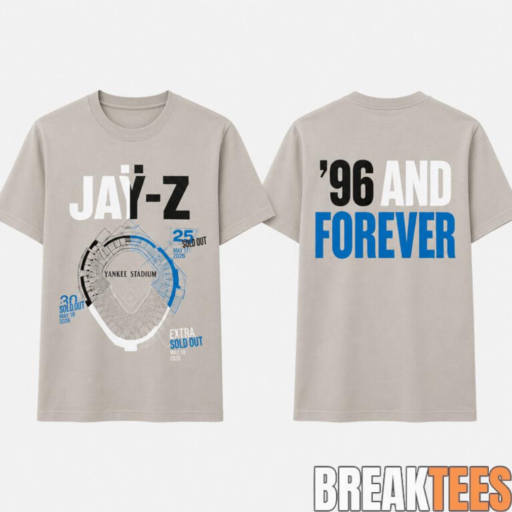 JAY-Z 96 And Forever Yankee Stadium 2026 Shirt JAY-Z 96 And Forever Yankee Stadium 2026 Shirt