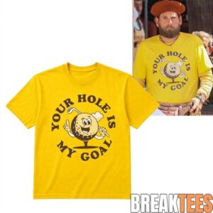 Jonah Hill Your Hole Is My Goal 2D Shirt