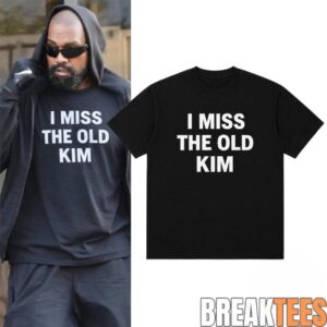 Kanye West I Miss The Old Kim Shirt