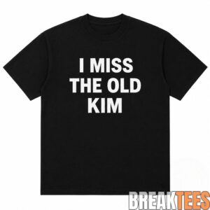 Kanye West I Miss The Old Kim Shirt 1 Kanye West I Miss The Old Kim Shirt 1