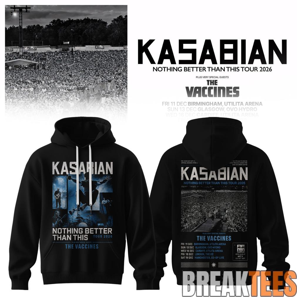 Kasabian – Nothing Better Than This Tour 2026 Hoodie Kasabian – Nothing Better Than This Tour 2026 Hoodie