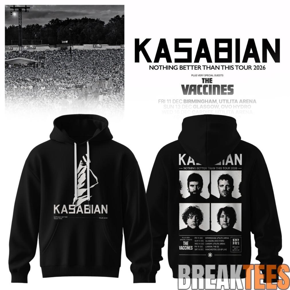 Kasabian – Nothing Better Than This Tour 2026 Hoodie Kasabian – Nothing Better Than This Tour 2026 Hoodie