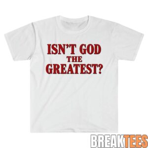 Kyrie Irving Isn’t God The Greatest Shirt