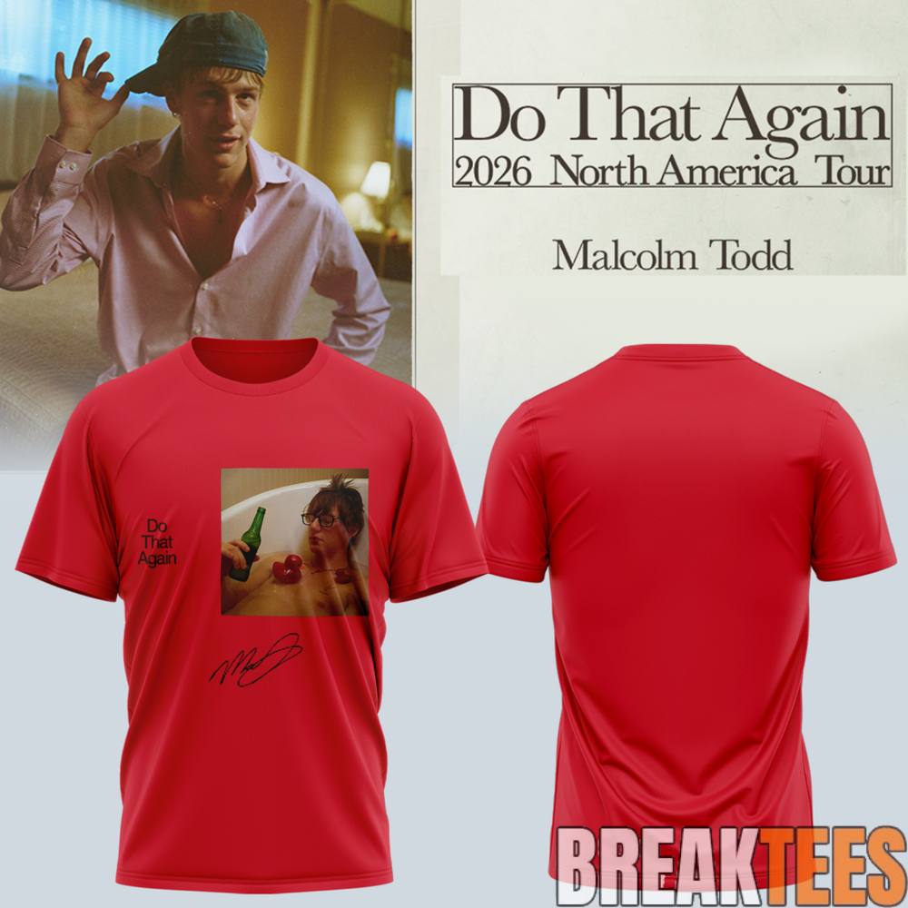 Malcolm Todd Do That Again Tour 2026 T-Shirt Malcolm Todd Do That Again Tour 2026 T-Shirt
