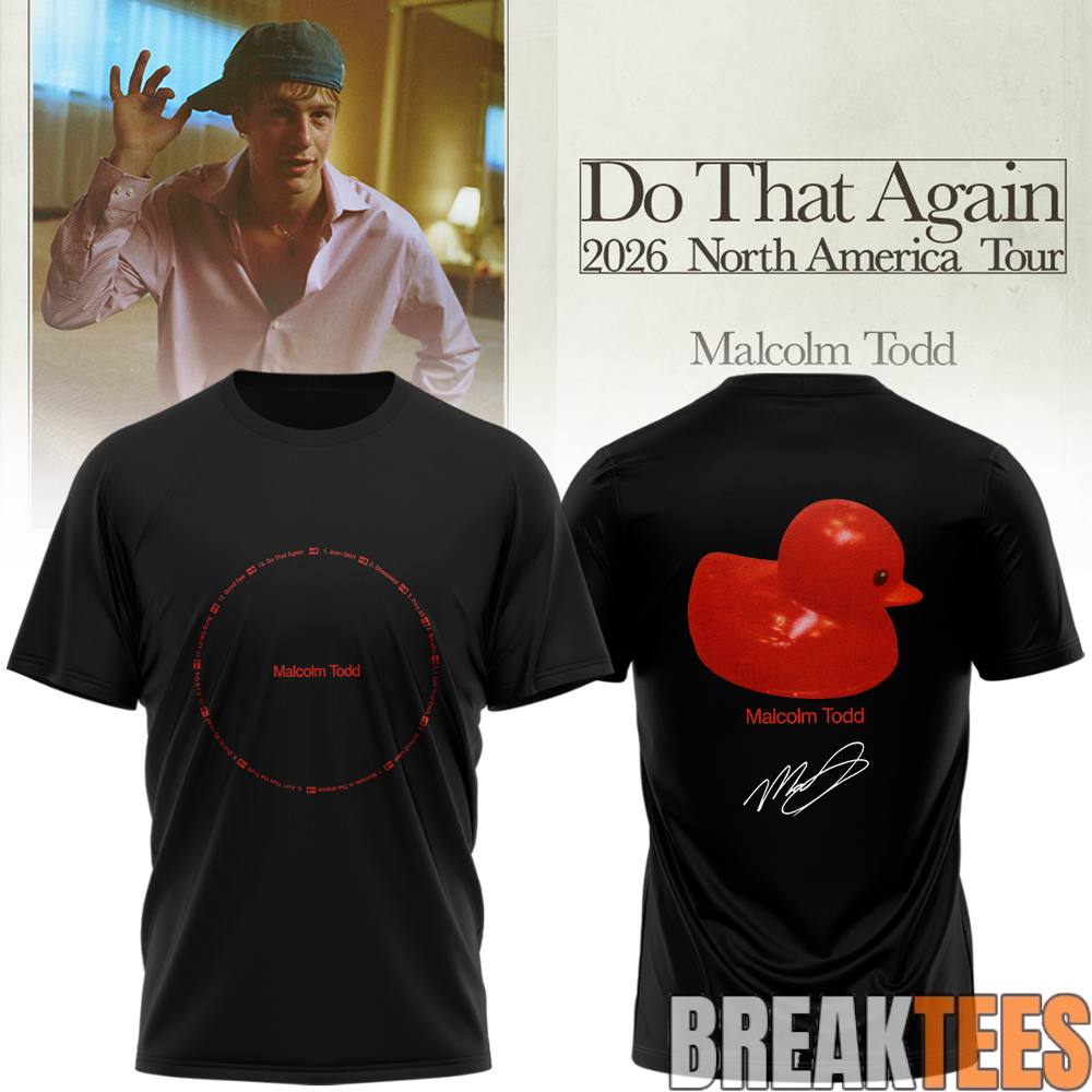 Malcolm Todd Do That Again Tour Shirt Malcolm Todd Do That Again Tour Shirt