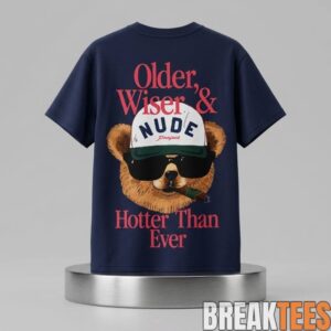 Older Wiser And Hotter Than Ever Shirt 2 6EDzw.jpg