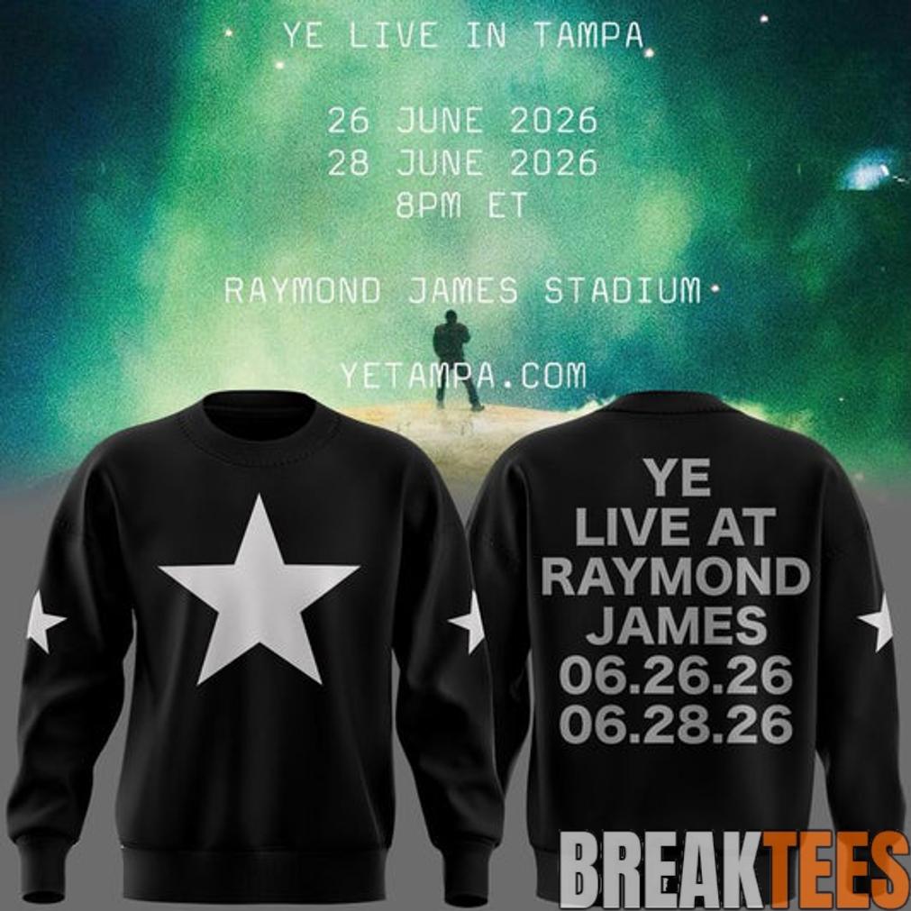 Tampa 2026 Ye Live Concert Tour Raymondames Stadium Sweatshirt Tampa 2026 Ye Live Concert Tour Raymondames Stadium Sweatshirt