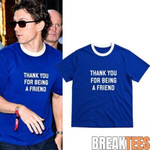 Tom Holland Blue Shirt Thank You For Being A Friend 2026