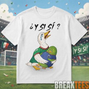 Y Si Si Crying Mexico Soccer Duck Surreal Shirt