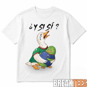 Y Si Si Crying Mexico Soccer Duck Surreal Shirt 1