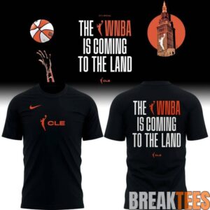 Cleveland WNBA IS COMING TO THE LAND Shirt 1 JHkw0.jpg