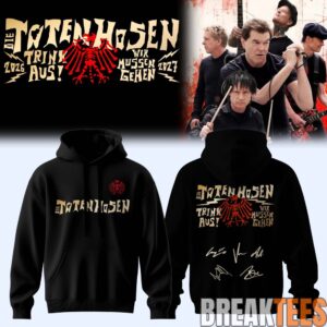 Die Toten Hosen Trink Aus! Wir Müssen Gehen Tour 2026-27 Hoodie 1 Die Toten Hosen Trink Aus! Wir Müssen Gehen Tour 2026-27 Hoodie 1