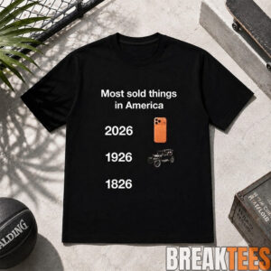 Most Sold Things In America 1826 1926 2026 2D T-Shirt