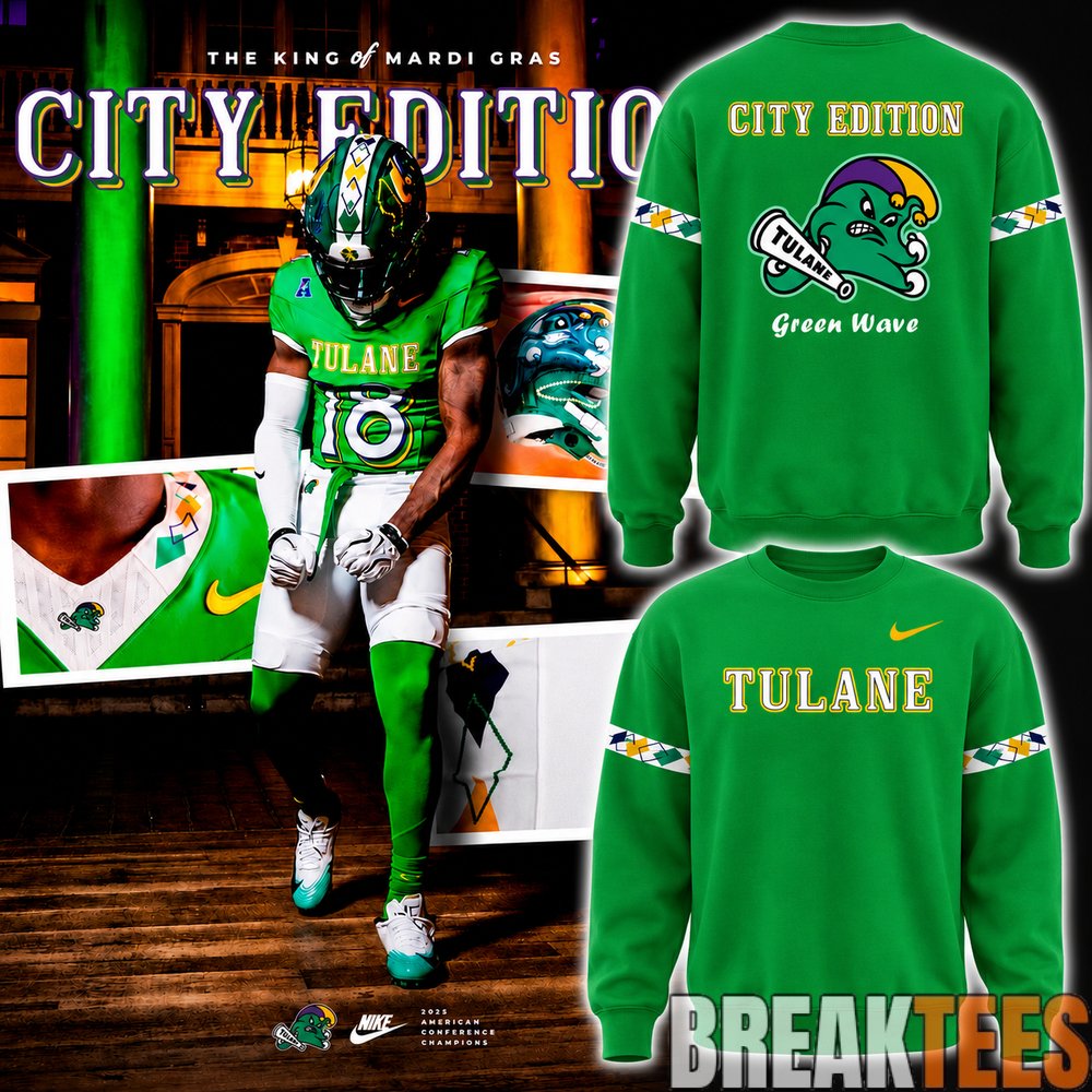 Tulane Green Wave City Edition 2026 – Own A Piece of History Sweatshirt Tulane Green Wave City Edition 2026 – Own A Piece of History Sweatshirt