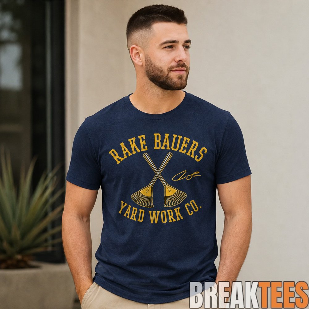 Milwaukee Brewers Jake Bauers Rake Bauers Yard Work Graphic T-Shirt Milwaukee Brewers Jake Bauers Rake Bauers Yard Work Graphic T-Shirt