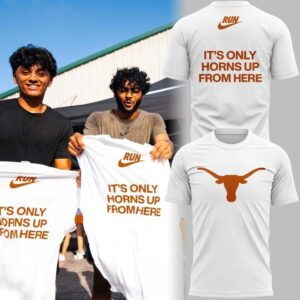 Texas Longhorns It’s Only Horns Up From Here T-Shirt