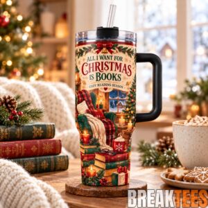 All I Want for Christmas Is Books 40oz Tumbler with Handle