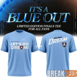 Atlanta Dream It’s A Blue Out 2026 WNBA Finals Shirt