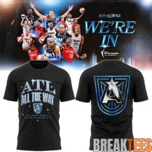 Atlanta Dream Playoffs 2026 ATL All the Way T-Shirt