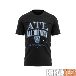 Atlanta Dream Playoffs 2026 ATL All the Way T-Shirt 1