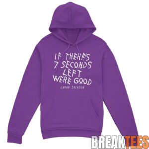 Baltimore2BRavens2BLamar2BJackson2BIf2BTheres2BSeven2BSeconds2BLeft2BWere2BGood2BGraphic2BShirt 2 hXIDE.jpg