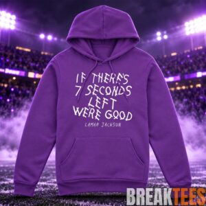 Baltimore2BRavens2BLamar2BJackson2BIf2BTheres2BSeven2BSeconds2BLeft2BWere2BGood2BGraphic2BShirt 3 vGdx5.jpg