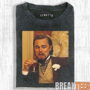 Django Unchained Calvin Candie Laughing With a Drink Meme T-Shirt