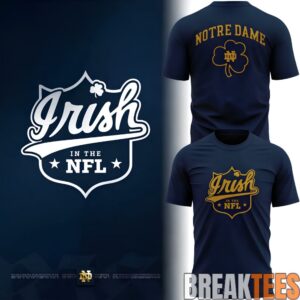 Notre Dame Fighting Irish In The NFL 2026 T-Shirt