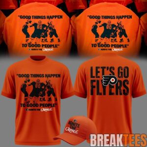 Philadelphia Flyers GOOD THINGS HAPPEN TO GOOD PEOPLE Orange Shirt 1 Philadelphia Flyers GOOD THINGS HAPPEN TO GOOD PEOPLE Orange Shirt 1
