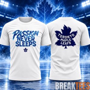 Toronto Maple Leafs 2026 Passion Never Sleeps Graphic Shirt 2