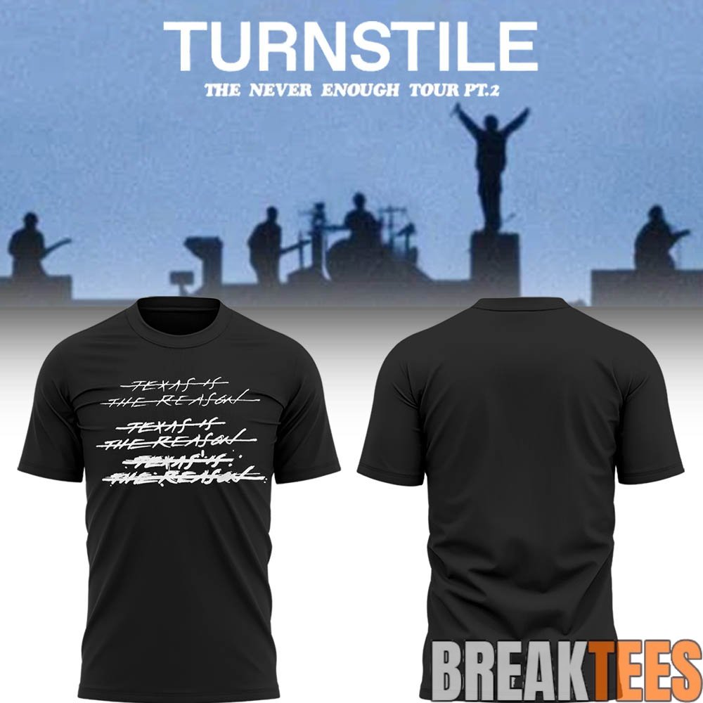 Turnstile THE NEVER ENOUGH TOUR T-Shirt Turnstile THE NEVER ENOUGH TOUR T-Shirt