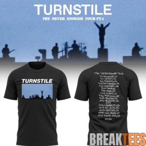 Turnstile THE NEVER ENOUGH TOUR Special Tee 1