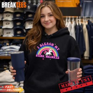 I Bleach My Stink Wrinkle T-Shirt 1 I Bleach My Stink Wrinkle T-Shirt 1