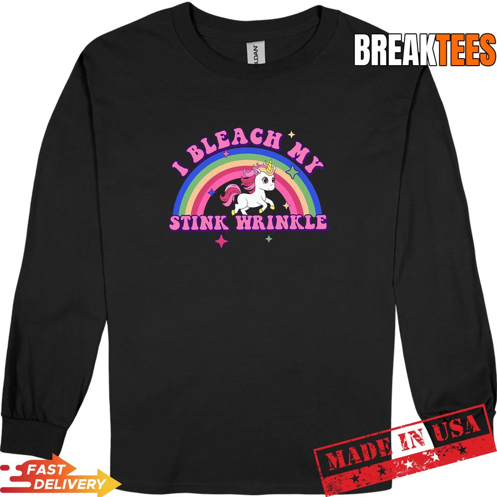 I Bleach My Stink Wrinkle T-Shirt I Bleach My Stink Wrinkle T-Shirt