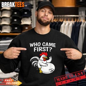Who Came First Funny Unhinged Chicken Egg Gen Z Meme Raunchy T-Shirt 3 Who Came First Funny Unhinged Chicken Egg Gen Z Meme Raunchy T-Shirt 3