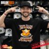 You’re Telling Me A Crab Gooned in This Rag Funny Saying T-Shirt